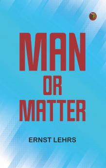 Man or Matter
