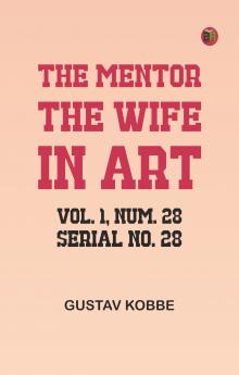 The Mentor: The Wife in Art Vol. 1 Num. 28 Serial No. 28