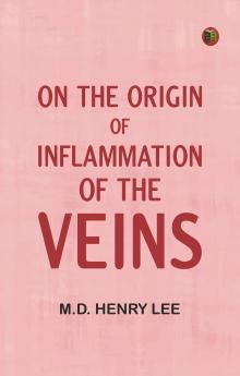 On the origin of inflammation of the veins