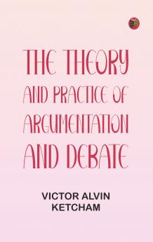 The theory and practice of argumentation and debate
