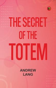 The Secret of the Totem