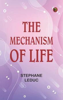 The Mechanism of Life