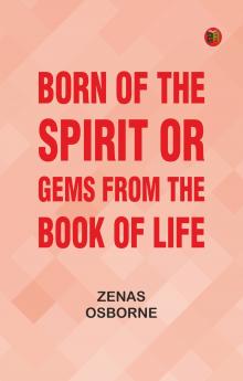 Born of the Spirit; or Gems from the Book of Life