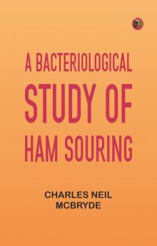 A bacteriological study of ham souring