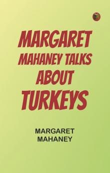Margaret Mahaney Talks About Turkeys