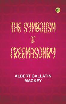 The Symbolism of Freemasonry