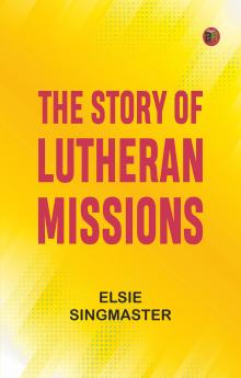 The Story of Lutheran Missions
