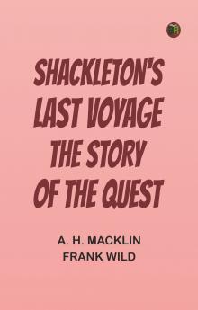 Shackleton's Last Voyage: The Story of the Quest