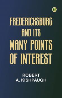 Fredericksburg and Its Many Points of Interest