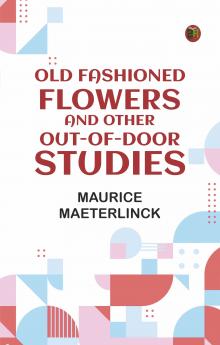 Old Fashioned Flowers and other out-of-door studies