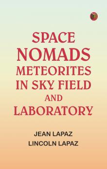 Space Nomads: Meteorites in Sky Field and Laboratory
