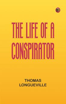 The Life of a Conspirator