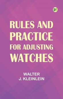 Rules and Practice for Adjusting Watches