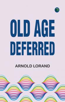 Old Age Deferred