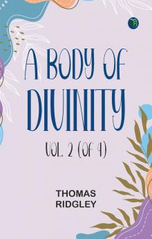 A Body of Divinity Vol. 2 (of 4)