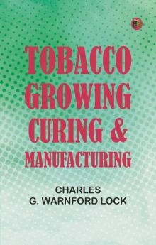 Tobacco: Growing Curing & Manufacturing