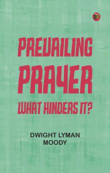 Prevailing Prayer: What Hinders It?