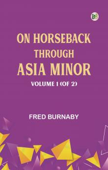 On Horseback Through Asia Minor Volume 1 (of 2)
