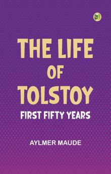 The Life of Tolstoy: First Fifty Years