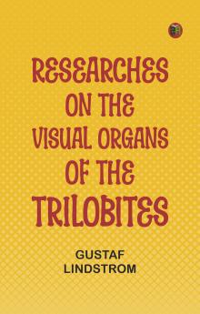 Researches on the Visual Organs of the Trilobites