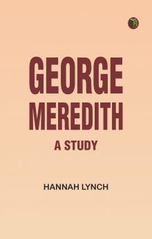 George Meredith: A Study