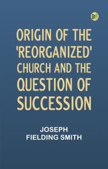 Origin of the 'Reorganized' Church and the Question of Succession