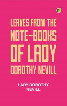 Leaves from the Note-Books of Lady Dorothy Nevill
