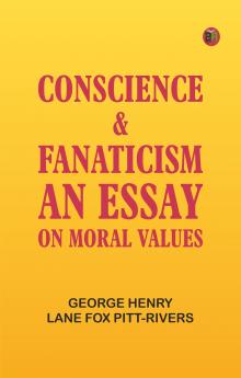 Conscience & Fanaticism: An Essay on Moral Values