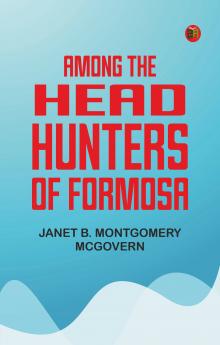 Among the Head-Hunters of Formosa