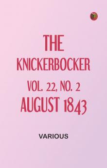 The Knickerbocker Vol. 22 No. 2 August 1843