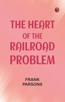 The heart of the railroad problem