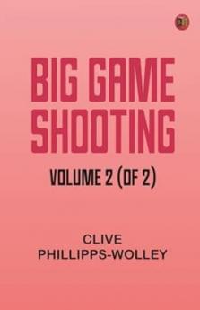 Big Game Shooting volume 2 (of 2)