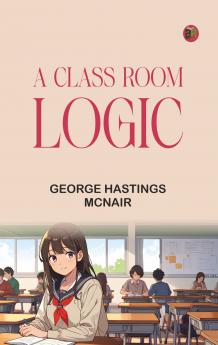 A Class Room Logic