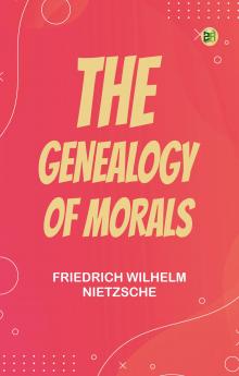 The Genealogy of Morals