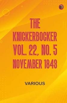 The Knickerbocker Vol. 22 No. 5 November 1843