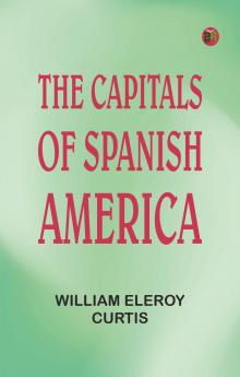 The Capitals of Spanish America
