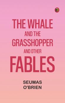 The Whale and the Grasshopper and Other Fables