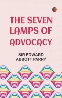 The Seven Lamps of Advocacy