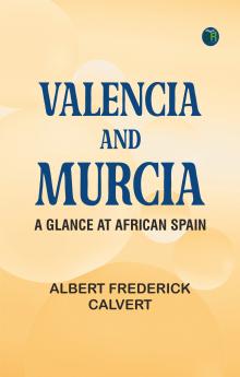 Valencia and Murcia a glance at African Spain