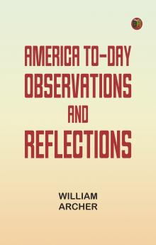America To-day Observations and Reflections