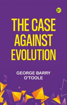 The case against evolution