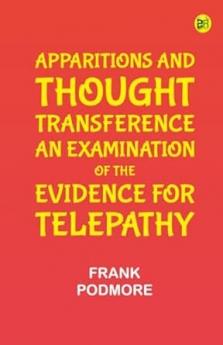 Apparitions and thought-transference: an examination of the evidence for telepathy
