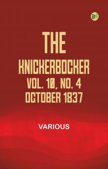The Knickerbocker Vol. 10 No. 4 October 1837