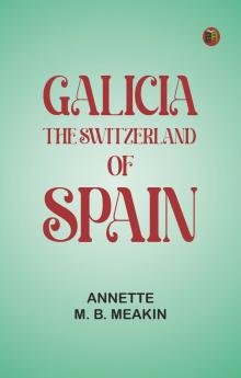 Galicia the Switzerland of Spain