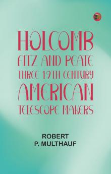 Holcomb Fitz and Peate: Three 19th Century American Telescope Makers