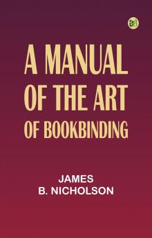 A Manual of the Art of Bookbinding