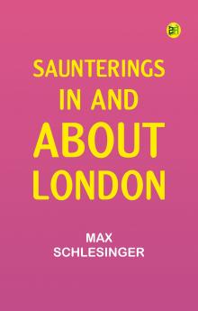 Saunterings in and about London