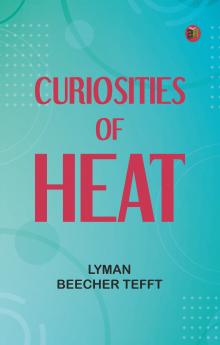 Curiosities of Heat
