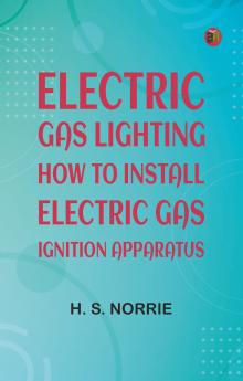 Electric Gas Lighting: How to Install Electric Gas Ignition Apparatus