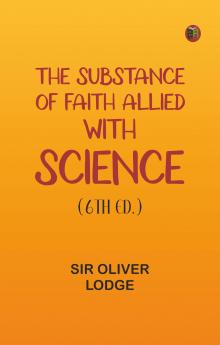 The Substance of Faith Allied with Science (6th Ed.)